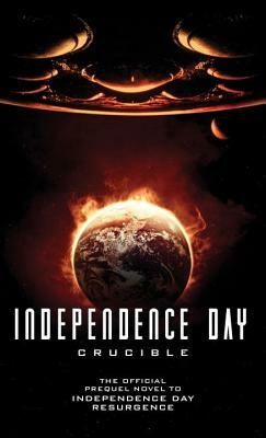 Independence Day: Crucible: The Official Prequel by Greg Keyes