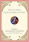 The Cat Who Came in from the Cold: A Fable by Jeffrey Moussaieff Masson