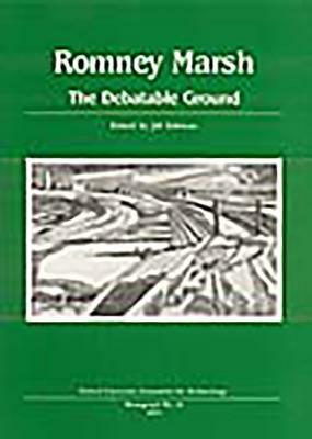 Romney Marsh: The Debatable Ground by Jill Eddison