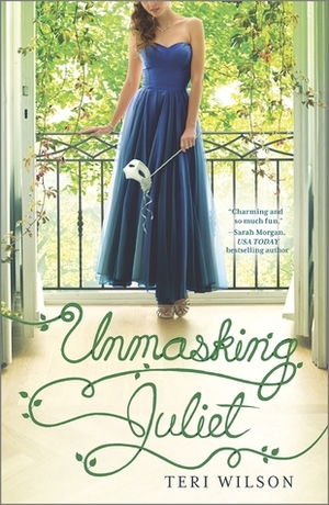 Unmasking Juliet by Teri Wilson