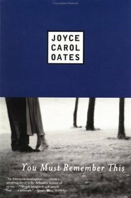 You Must Remember This by Joyce Carol Oates