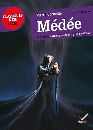 Médée : suivi d'un parcours sur le mythe de Médée by Johan Faerber, Pierre Corneille, Pierre Corneille