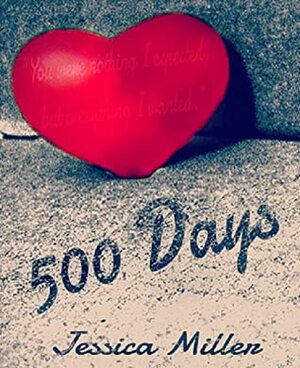 500 Days by Jessica Miller