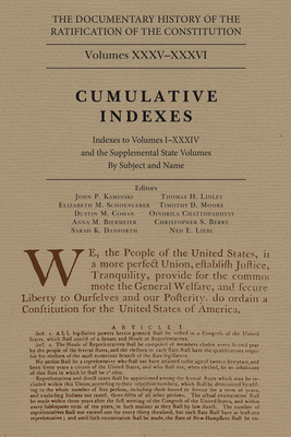 The Documentary History of the Ratification of the Constitution, Volume 36: Cumulative Index, No. 2 by 