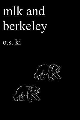 Mlk and Berkeley: A Dream Meme Collection by O. S. Ki, Sophie Sweet