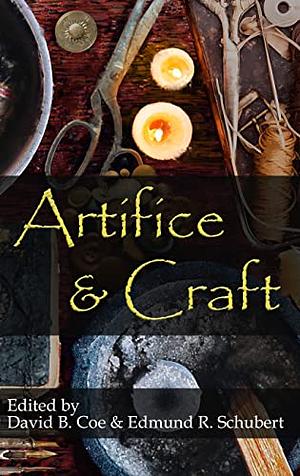 Artifice & Craft by David B. Coe