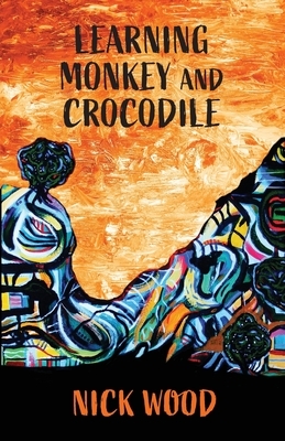 Learning Monkey and Crocodile by Nick Wood