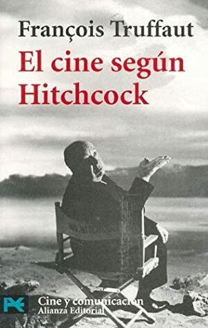 El cine según Hitchcock by François Truffaut