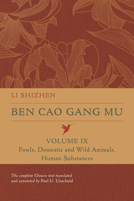 Ben Cao Gang Mu, Volume IX, Volume 9: Fowls, Domestic and Wild Animals, Human Substances by Li Shizhen