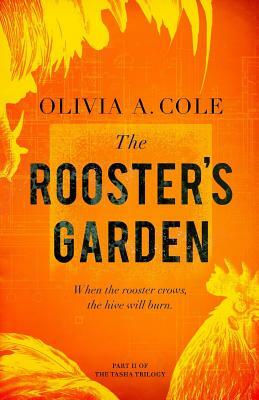 The Rooster's Garden by Olivia a. Cole