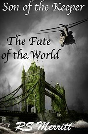 The Fate of the World by R.S. Merritt