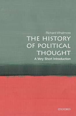 The History of Political Thought: A Very Short Introduction by Richard Whatmore