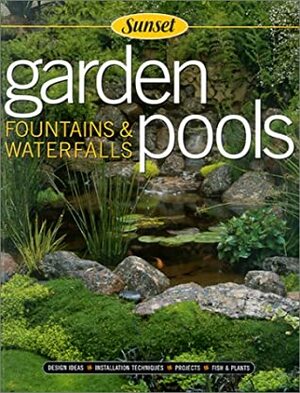 Garden Pools, Fountains & Waterfalls by Jeff Beneke