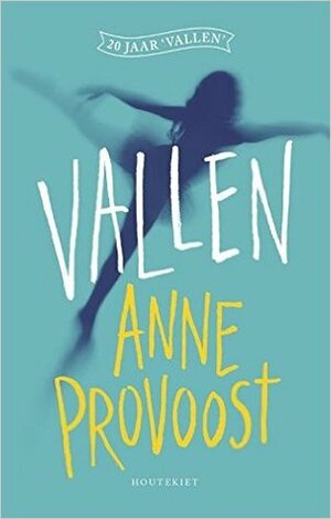 Vallen by Anne Provoost
