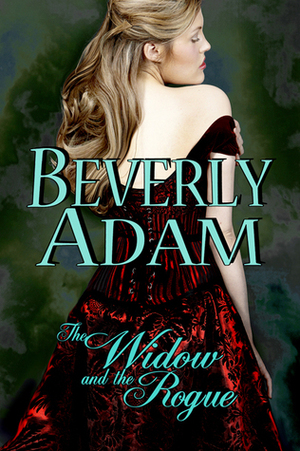 The Widow And The Rogue by Beverly Adam