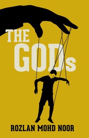 The GODs by Rozlan Mohd Noor