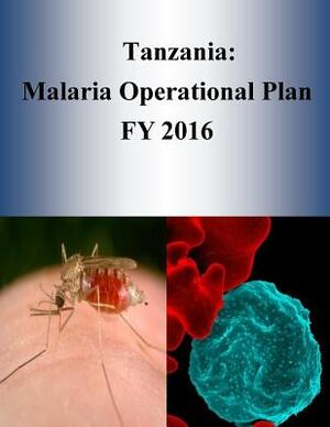 Tanzania: Malaria Operational Plan FY 2016 by United States Agency for International D