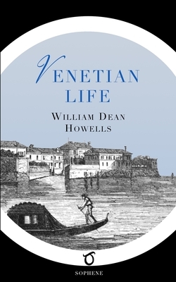 Venetian Life by William Dean Howells