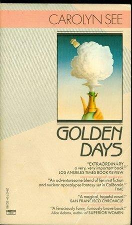 Golden Days by Carolyn See