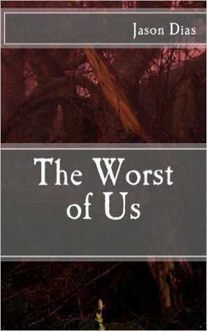 The Worst of Us by Jason Dias