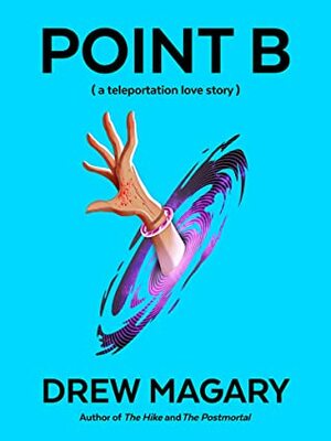 Point B by Drew Magary