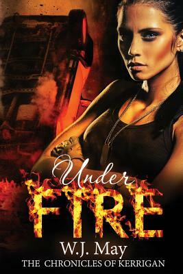 Under Fire by W.J. May