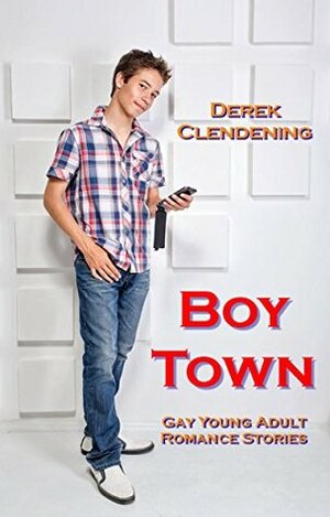 Boy Town by Derek Clendening
