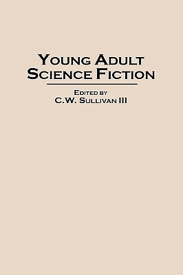 Young Adult Science Fiction by C. W. Sullivan