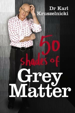 50 Shades of Grey Matter by Karl Kruszelnicki
