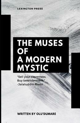 The Muses of a Modern Mystic by Olu Dumare