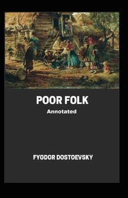 Poor Folk Annotated by Fyodor Dostoevsky