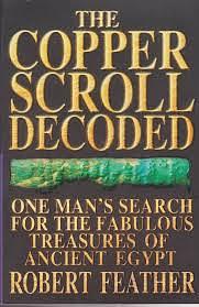 The Copper Scroll Decoded: One Man's Search for the Fabulous Treasures of Ancient Egypt by Robert Feather