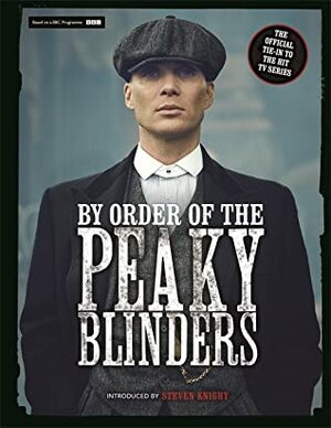 By Order of the Peaky Blinders: The Official Companion to the Hit TV Series by Matt Allen