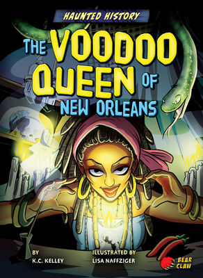 The Voodoo Queen of New Orleans by K. C. Kelley