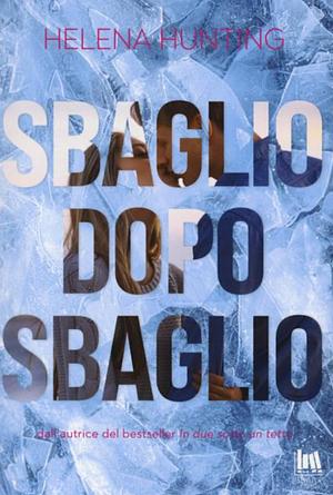 Sbaglio dopo Sbaglio (All In series #2) by Helena Hunting