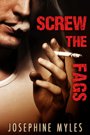 Screw the Fags by Josephine Myles