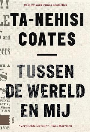 Tussen de wereld en mij by Ta-Nehisi Coates