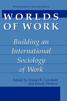 Worlds of Work: Building an International Sociology of Work by 