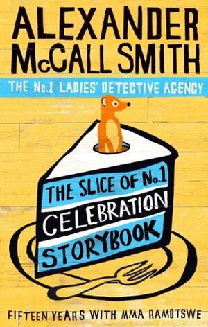 The Slice of No. 1 Celebration Storybook by Alexander McCall Smith