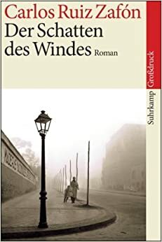 Der Schatten des Windes by Carlos Ruiz Zafón