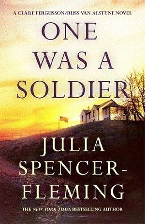 One Was a Soldier: Clare Fergusson/Russ Van Alstyne 7 by Julia Spencer-Fleming, Julia Spencer-Fleming