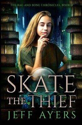 Skate the Thief by Jeff Ayers