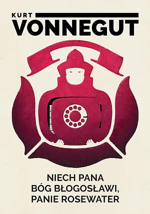 Niech pana Bóg błogosławi, panie Rosewater by Kurt Vonnegut