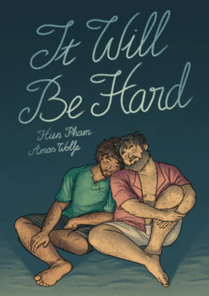 It Will Be Hard by Amos Wolfe, Hien Pham