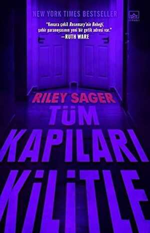 Tüm Kapıları Kilitle by Riley Sager, Esat Ören