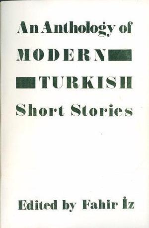 An Anthology of Modern Turkish Short Stories by Fahir İz