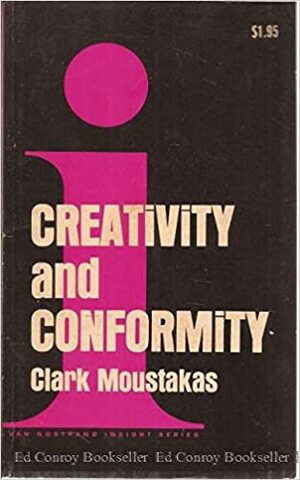 Creativity and Conformity by Clark E. Moustakas