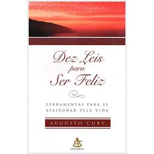 Dez Leis para ser Feliz by Augusto Cury