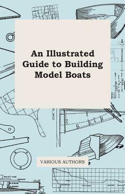 An Illustrated Guide to Building Model Boats by Various