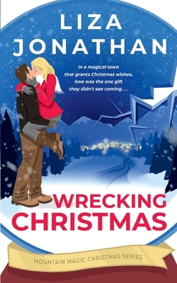 Wrecking Christmas by Liza Jonathan